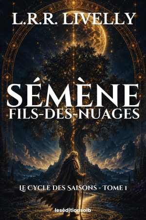 Première de couverture du roman fantasy Sémène Fils-des-nuages, de LRR LIVELLY